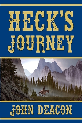 Heck's Journey: A Frontier Western (Heck and Hope #1)