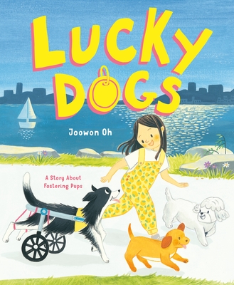 Lucky Dogs: A Story About Fostering Pups Cover Image