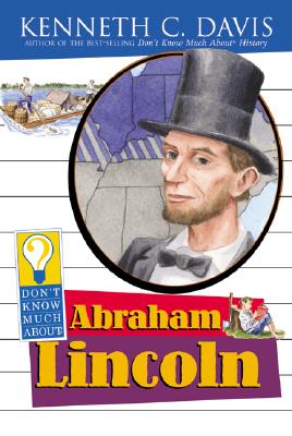 Cover for Don't Know Much about Abraham Lincoln
