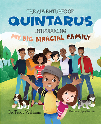 The Adventures of Quintarus: Introducing My Big Biracial Family By Tracy Williams Cover Image