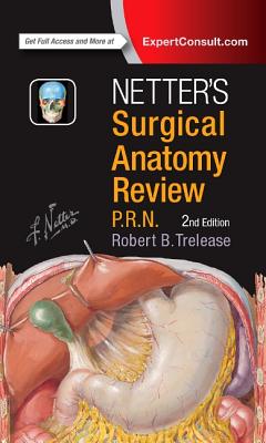 Netter's Surgical Anatomy Review P.R.N. (Netter Clinical Science)