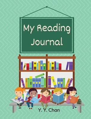 My Reading Journal: A Guided Journal for Kids to Keep Track of Their Reading By Y. Y. Chan Cover Image