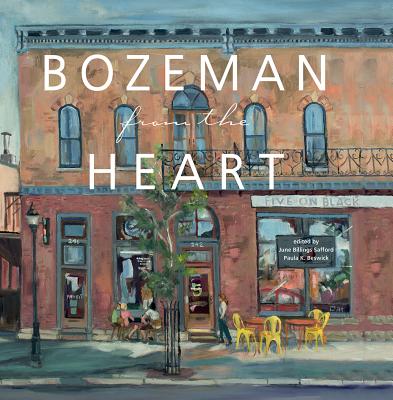 Bozeman From The Heart Hardcover Country Bookshelf