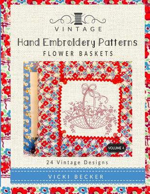 Vintage Hand Embroidery Patterns Flower Baskets: 24 Authentic Vintage Designs Cover Image