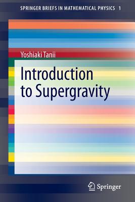 Introduction to Supergravity (Springerbriefs in Mathematical Physics #1)
