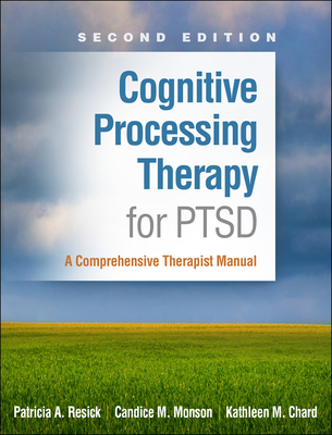 Cognitive Processing Therapy for PTSD: A Comprehensive Therapist Manual Cover Image