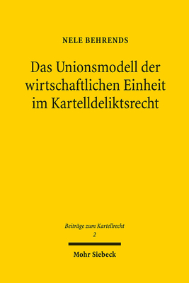 Das Unionsmodell Der Wirtschaftlichen Einheit Im Kartelldeliktsrecht Cover Image