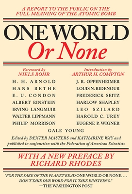 One World or None: A Report to the Public on the Full Meaning of the Atomic Bomb Cover Image