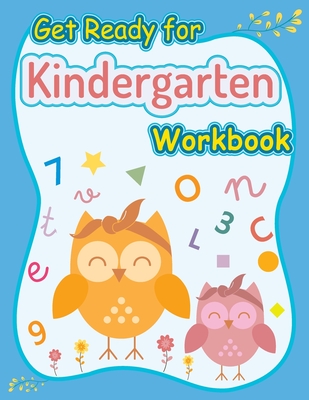 Get Ready for Kindergarten Workbook: kindergarten Skills Workbook, Activity Books Ages 4-7 Cover Image
