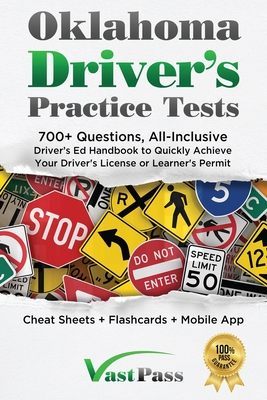 Oklahoma Driver's Practice Tests: 700+ Questions, All-Inclusive Driver's Ed Handbook to Quickly achieve your Driver's License or Learner's Permit (Che By Stanley Vast, Vast Pass Driver's Training (Illustrator) Cover Image