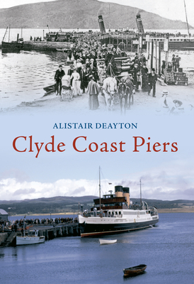 Clyde Coast Piers By Alistair Deayton Cover Image