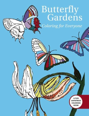 Butterfly Gardens: Coloring For Everyone (Creative Stress Relieving Adult Coloring Book Series) Cover Image