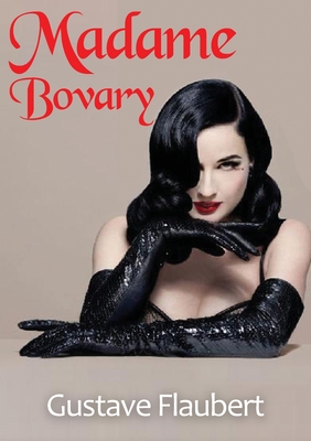Madame Bovary: A novel by Gustave Flaubert (English-language translation by Eleanor Marx-Aveling) Cover Image