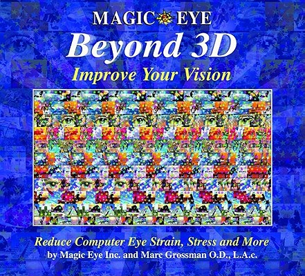 Magic Eye Beyond 3D: Improve Your Vision By Magic Eye Inc., Marc Grossman Cover Image