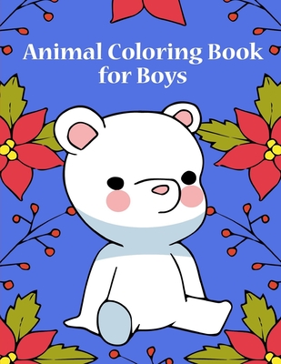 Animal Coloring Book for Boys: Christmas gifts with pictures of cute animals (Adventure Kids #6) Cover Image