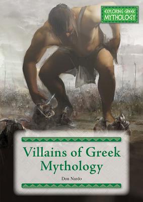 Villains of Greek Mythology By Don Nardo Cover Image