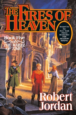 The Fires of Heaven: Book Five of 'The Wheel of Time' Cover Image