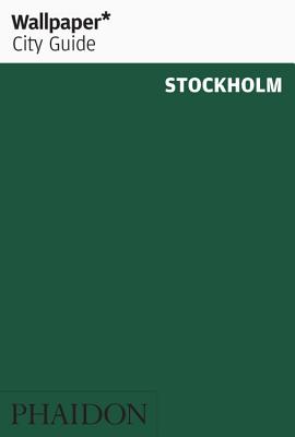 Wallpaper* City Guide Stockholm By Wallpaper*, Mikael Lundblad (By (photographer)) Cover Image