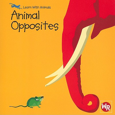 Animal Opposites (Learn with Animals)