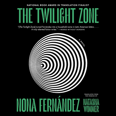 The Twilight Zone By Nona Fernández, Natasha Wimmer (Contribution by), Natasha Wimmer (Translator) Cover Image