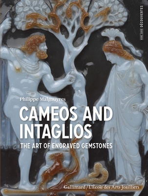 Cameos and Intaglios: The Art of Engraved Stones By Philippe Malgouyres Cover Image