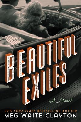 Beautiful Exiles By Meg Waite Clayton Cover Image