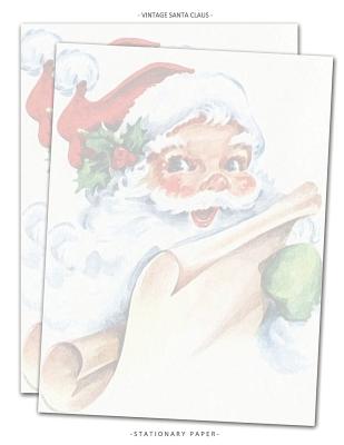 Vintage Santa Claus Stationary Paper: Christmas Themed Letterhead Paper, Set of 25 Sheets for Writing, Flyers, Copying, Crafting, Invitations, Party, Cover Image