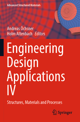 Engineering Design Applications IV: Structures, Materials and Processes ...