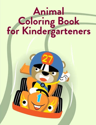 Animal Coloring Book For Kindergarteners: Baby Cute Animals Design and Pets Coloring Pages for boys, girls, Children By Creative Color Cover Image