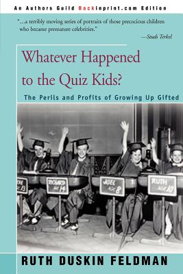 Whatever Happened to the Quiz Kids?: The Perils and Profits of Growing Up Gifted Cover Image