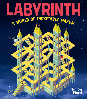 Labyrinth: A World of Incredible Mazes!