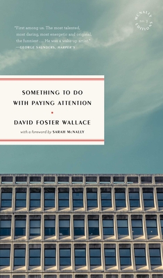 Something to Do with Paying Attention By David Foster Wallace, McNally (Preface by) Cover Image