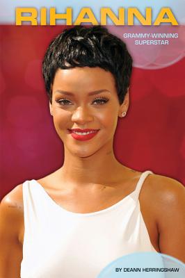 Rihanna: Grammy-Winning Superstar: Grammy-Winning Superstar (Contemporary Lives Set 3) By Deann Herringshaw Cover Image