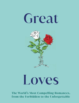 Great Loves (DK Secret Histories)