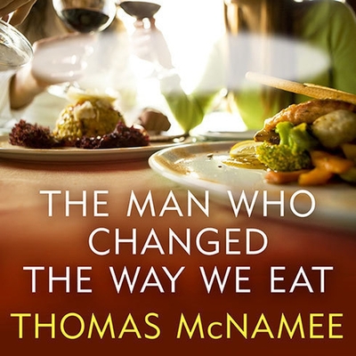 The Man Who Changed the Way We Eat Lib/E: Craig Claiborne and the American Food Renaissance By Thomas McNamee, Dick Hill (Read by) Cover Image