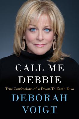 Takke brud Converge Call Me Debbie: True Confessions of a Down-to-Earth Diva (Hardcover) |  Politics and Prose Bookstore