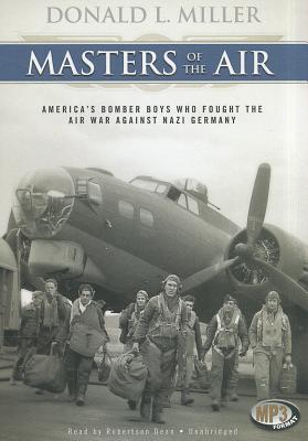 Masters of the Air: America's Bomber Boys Who Fought the Air War Against Nazi Germany Cover Image