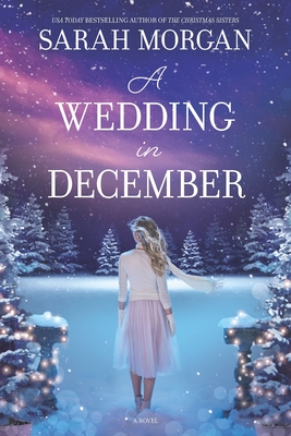 A Wedding in December: A Christmas Romance By Sarah Morgan Cover Image