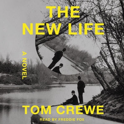 The New Life By Tom Crewe, Freddie Fox (Read by) Cover Image