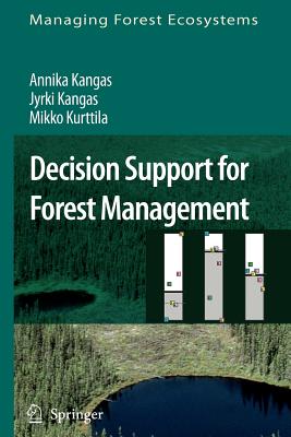 Decision Support for Forest Management (Managing Forest Ecosystems #16) By Annika Kangas, Jyrki Kangas, Mikko Kurttila Cover Image