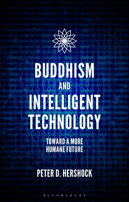 Buddhism and Intelligent Technology: Toward a More Humane Future Cover Image