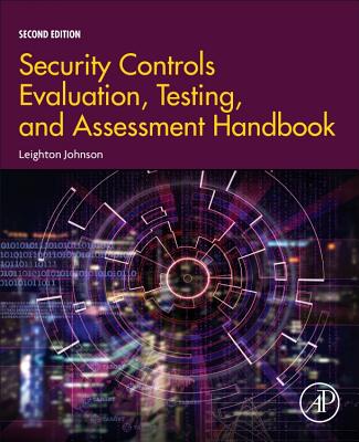 Security Controls Evaluation, Testing, and Assessment Handbook By Leighton Johnson Cover Image