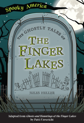 The Ghostly Tales of the Finger Lakes Cover Image