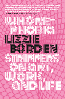 Whorephobia: Strippers on Art, Work, and Life By Lizzie Borden Cover Image