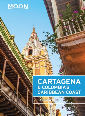 Moon Cartagena & Colombia's Caribbean Coast (Moon Handbooks)
