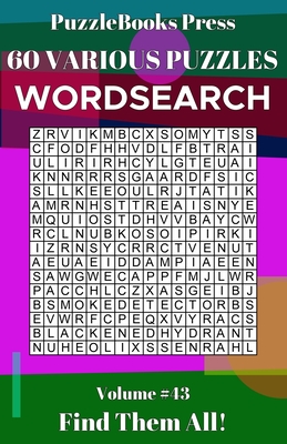 PuzzleBooks Press Wordsearch: 60 Various Puzzles Volume 43 - Find Them All! Cover Image