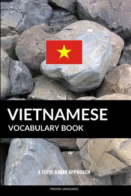 Vietnamese Vocabulary Book: A Topic Based Approach Cover Image
