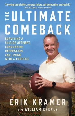 The Ultimate Comeback: Surviving a Suicide Attempt, Conquering Depression, and Living with a Purpose