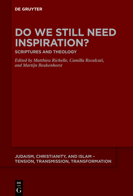 Do We Still Need Inspiration?: Scriptures and Theology (Judaism #24)