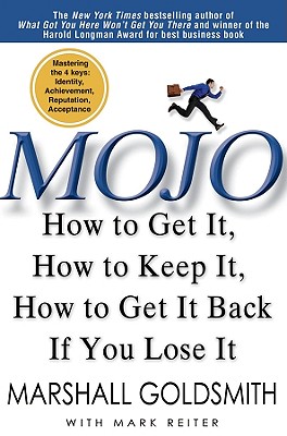 Mojo: How to Get It, How to Keep It, How to Get It Back If You Lose It Cover Image